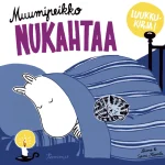 Tammi Lasten Kirjat^Kirja Muumipeikko Nukahtaa